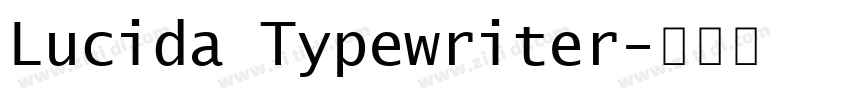 Lucida Typewriter字体转换 Lucida Typewriter字体转换